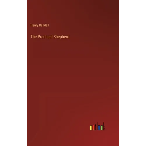 The Practical Shepherd - Hardcover