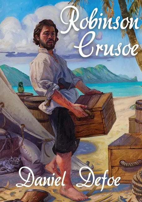 Robinson Crusoe: A novel by Daniel Defoe about a castaway who spends 28 years on a remote tropical desert island encountering cannibals - Paperback