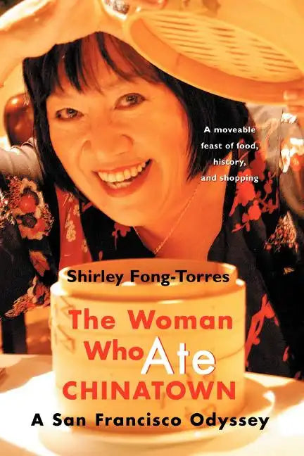 The Woman Who Ate Chinatown: A San Francisco Odyssey - Paperback