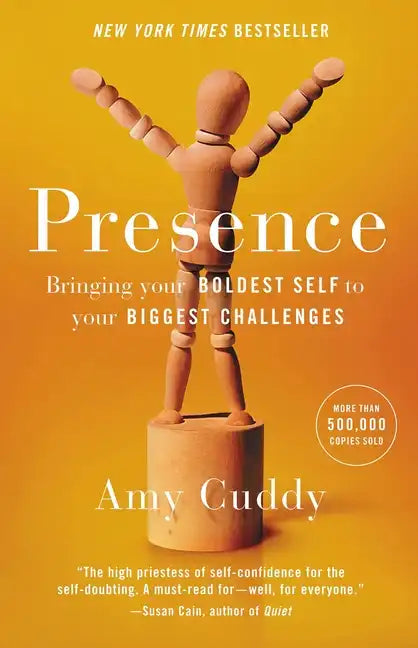 Presence: Bringing Your Boldest Self to Your Biggest Challenges - Hardcover