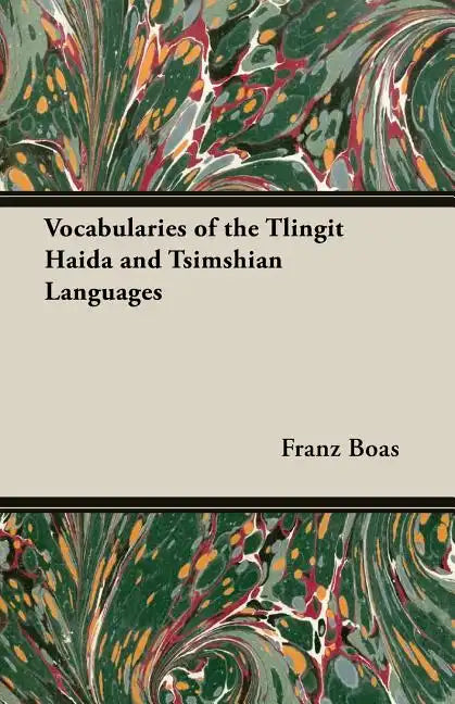Vocabularies of the Tlingit Haida and Tsimshian Languages - Paperback