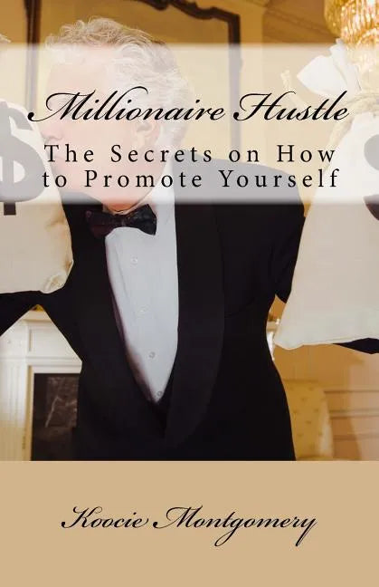 Millionaire Hustle: The Secrets on How to Promote Yourself - Paperback
