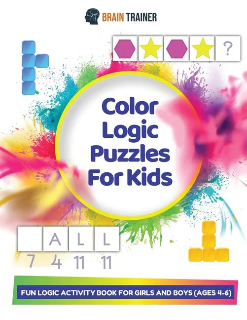 Color Logic Puzzles For Kids - Fun Logic Activity Book For Girls And Boys (Ages 4-6) - Paperback