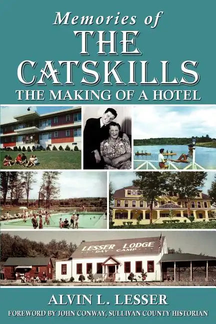 Memories of the Catskills: The Making of a Hotel - Paperback
