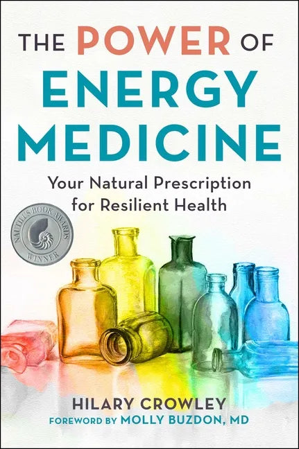 The Power of Energy Medicine: Your Natural Prescription for Resilient Health - Paperback