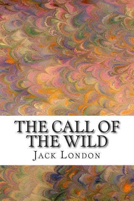 The Call of the Wild: (Jack London Classic Collection) - Paperback