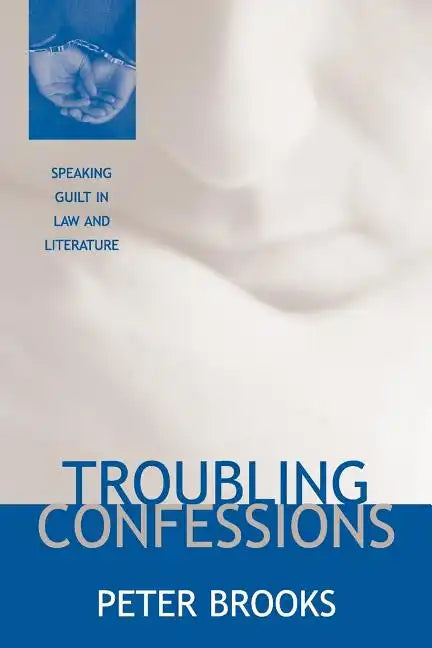 Troubling Confessions: Speaking Guilt in Law and Literature - Paperback