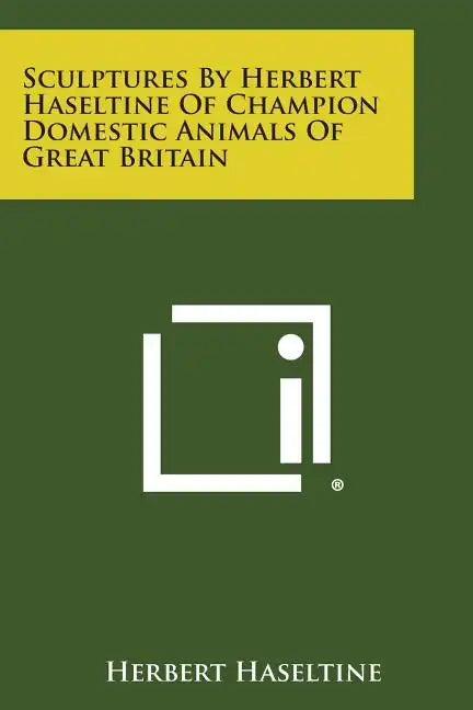 Sculptures by Herbert Haseltine of Champion Domestic Animals of Great Britain - Paperback