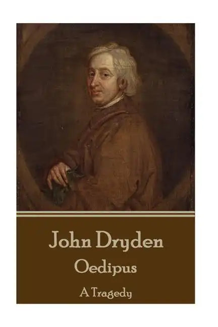 John Dryden - Oedipus: A Tragedy - Paperback
