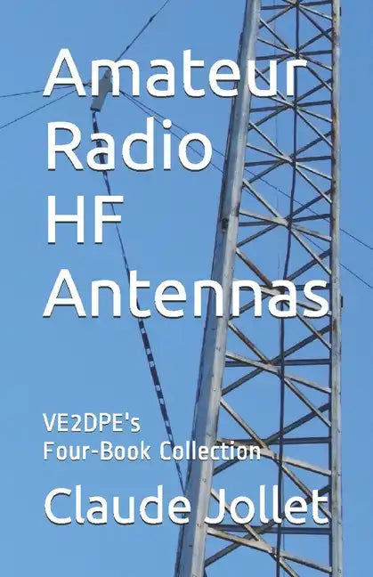 Amateur Radio HF Antennas: VE2DPE's Four-Book Collection - Paperback