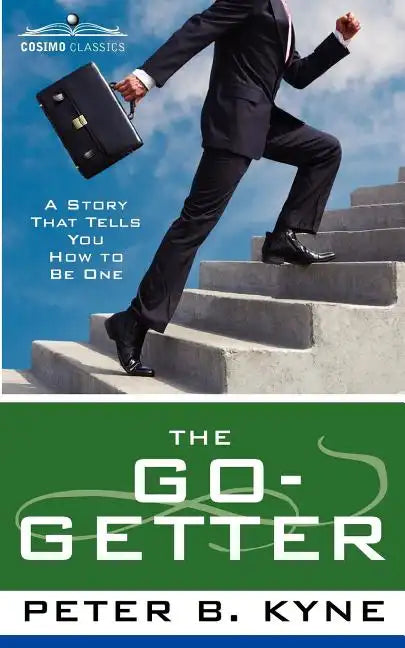 The Go-Getter: A Story That Tells You How to Be One - Paperback