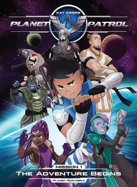 Planet Patrol, Mission 1, Planet Ecotreka, The Adventure Begins: The Adventure Begins - Paperback