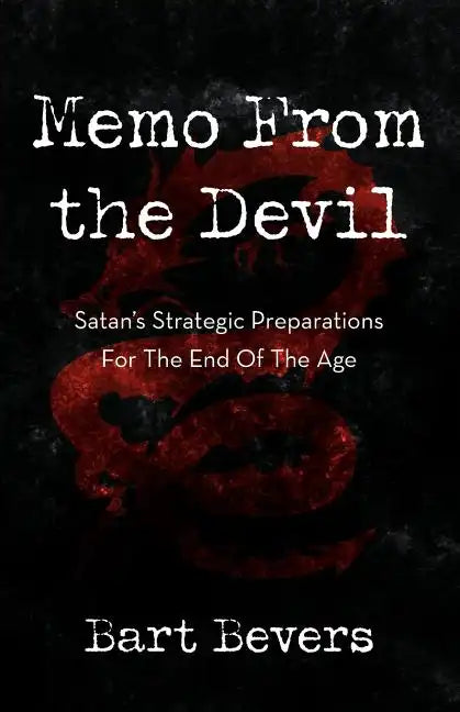 Memo from the Devil: Satan's Strategic Preparations for the End of the Age - Paperback