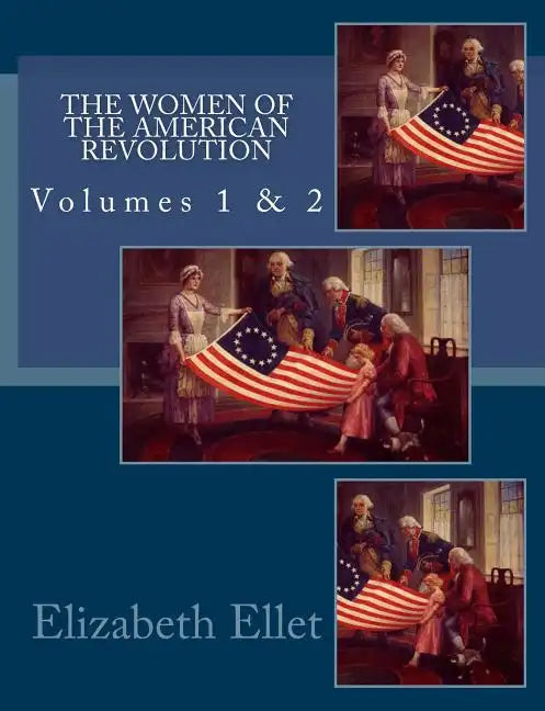The Women of The American Revolution Volumes 1 & 2 - Paperback