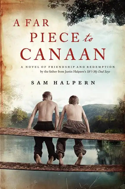 A Far Piece to Canaan: A Novel of Friendship and Redemption - Paperback