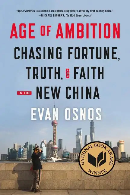 Age of Ambition: Chasing Fortune, Truth, and Faith in the New China - Paperback