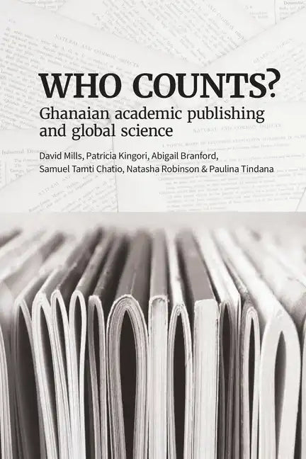 Who Counts? Ghanaian Academic Publishing and Global Science - Paperback
