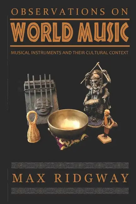 Observations on World Music: Musical Instruments and Their Cultural Context - Paperback