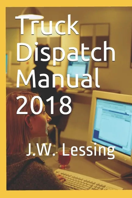 Truck Dispatch Manual 2018 - Paperback