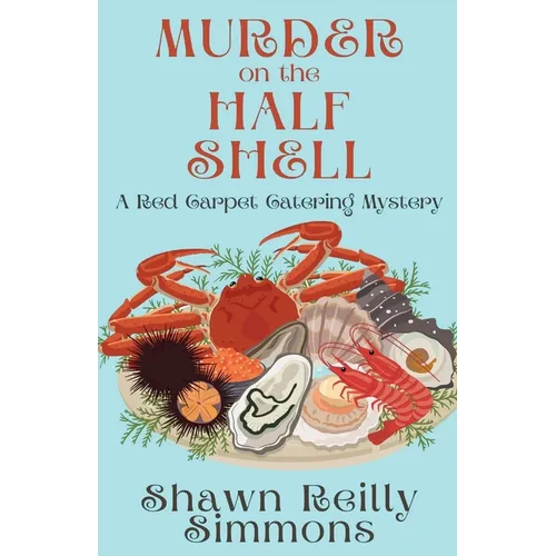 Murder on the Half Shell: A Red Carpet Catering Mystery - Paperback