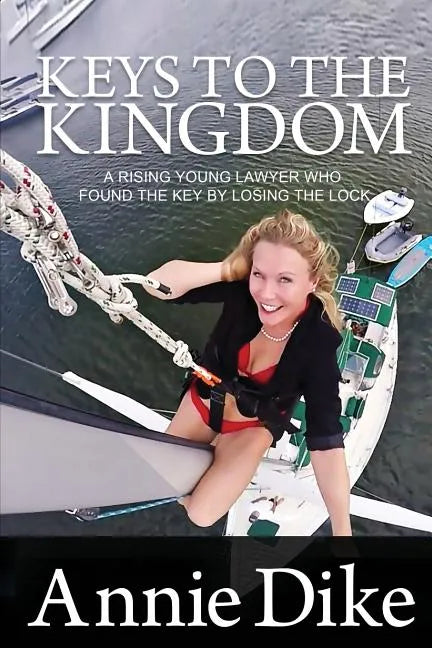 Keys to the Kingdom: A rising young lawyer who found the key by losing the lock - Paperback