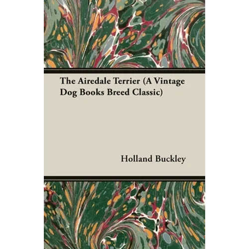 The Airedale Terrier (A Vintage Dog Books Breed Classic) - Paperback