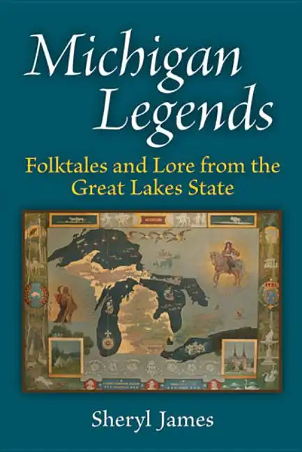 Michigan Legends: Folktales and Lore from the Great Lakes State - Paperback