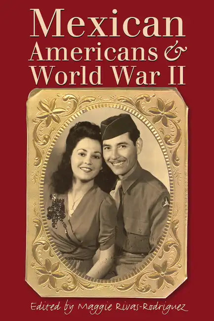 Mexican Americans & World War II - Paperback