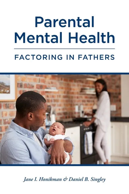 Parental Mental Health: Factoring in Fathers - Paperback
