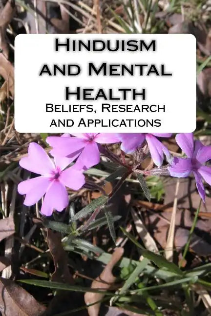 Hinduism and Mental Health: Beliefs, Research and Applications - Paperback