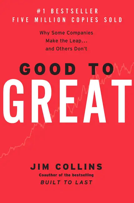 Good to Great: Why Some Companies Make the Leap...and Others Don't - Hardcover
