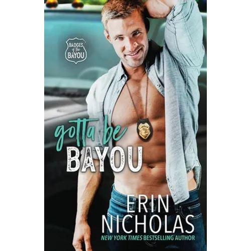 Gotta Be Bayou (Badges of the Bayou) - Paperback