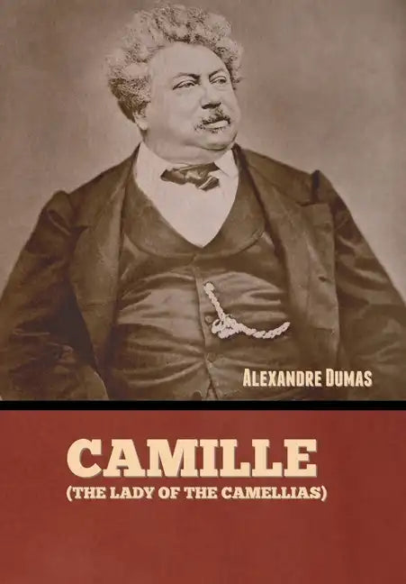 Camille (The Lady of the Camellias) - Hardcover