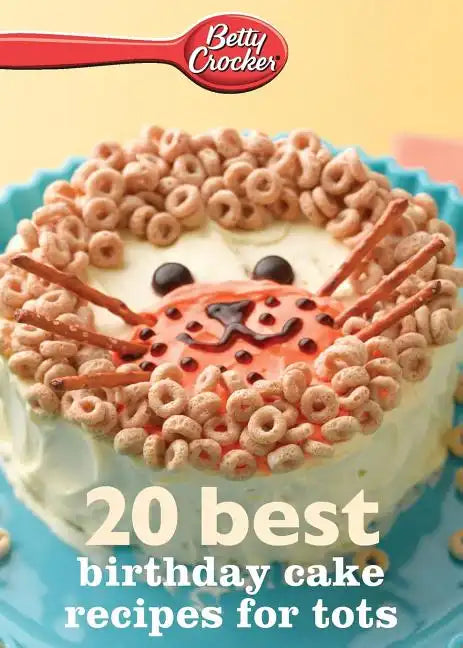 Betty Crocker 20 Best Birthday Cakes Recipes for Tots - Paperback