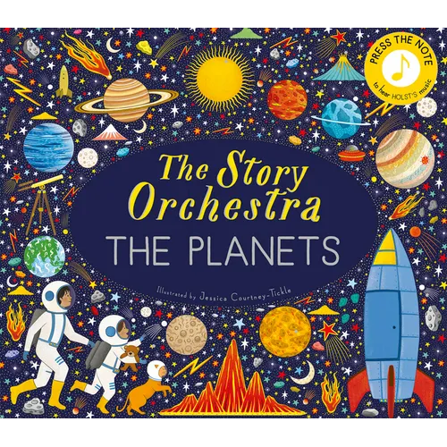 The Story Orchestra: The Planets: Press the Note to Hear Holst's Music - Hardcover