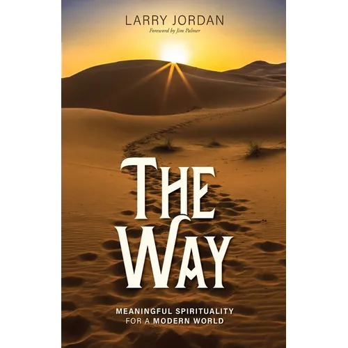 The Way: Meaningful Spirituality for a Modern World - Paperback