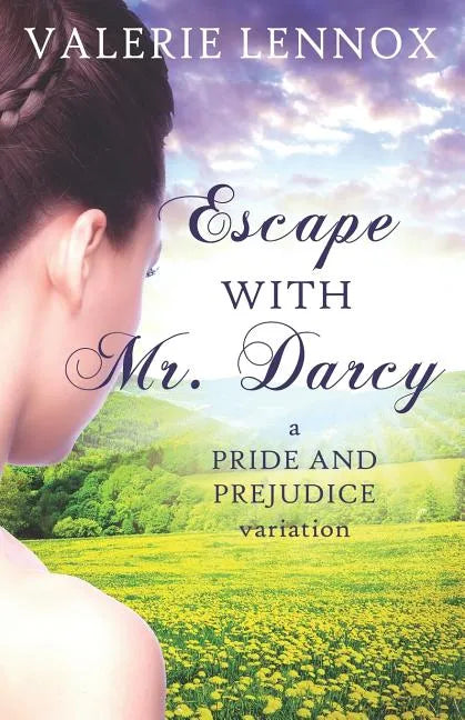 Escape with Mr. Darcy: A Pride and Prejudice Variation - Paperback