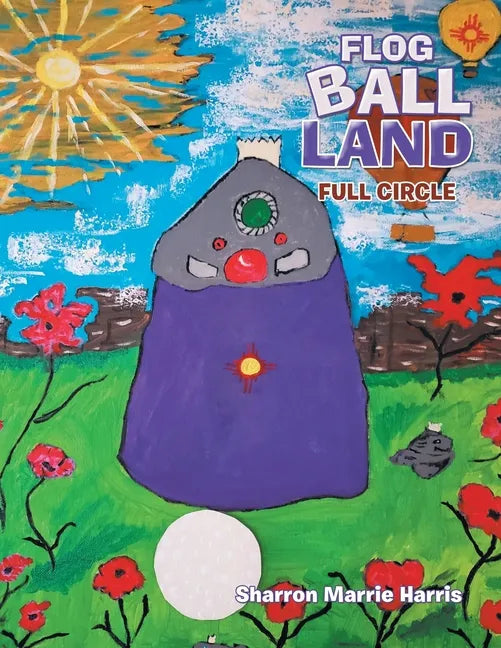 Flog Ball Land: Full Circle - Paperback