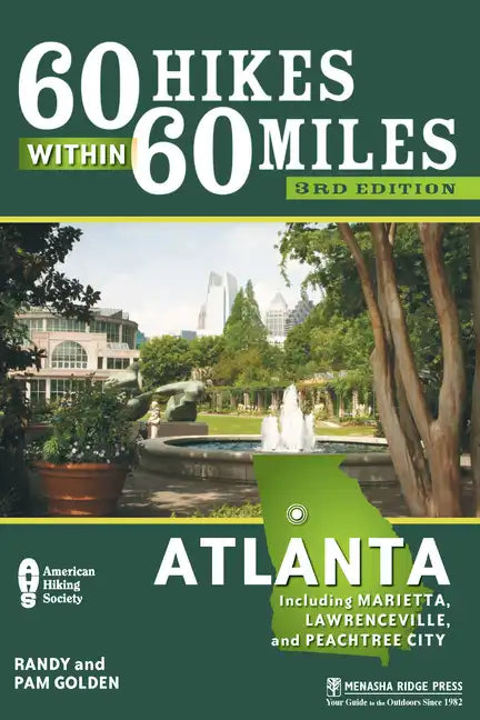 60 Hikes Within 60 Miles: Atlanta: Including Marietta, Lawrenceville, and Peachtree City - Hardcover