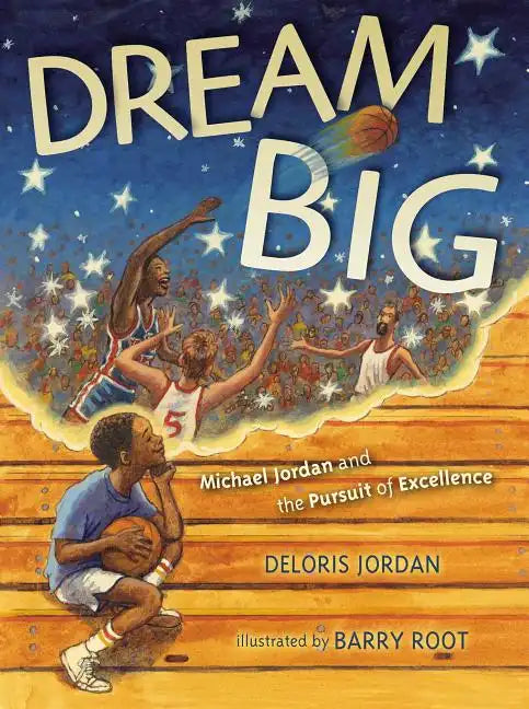 Dream Big: Michael Jordan and the Pursuit of Olympic Gold - Hardcover