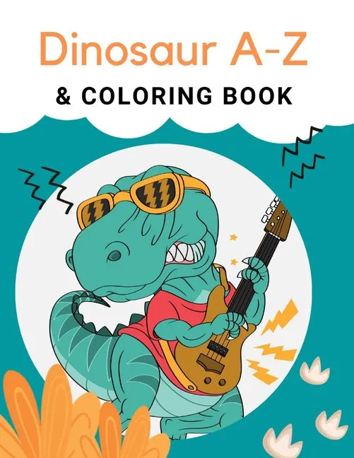Dinosaur A-Z & Coloring Book: "Preschool Practice Handwriting. Learning and Trace Lettering Alphabet A-Z with Dinosaurs and Dinosaurs Coloring. A Fu - Paperback