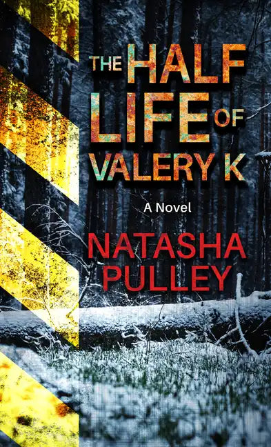 The Half Life of Valery K - Library Binding