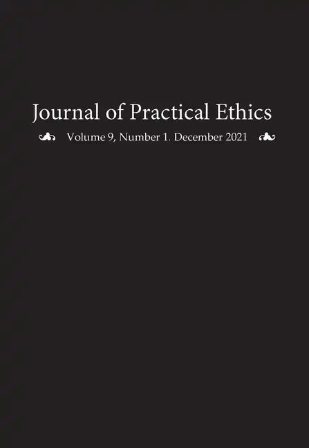 Journal of Practical Ethics, Vol. 9, No. 1 - Paperback