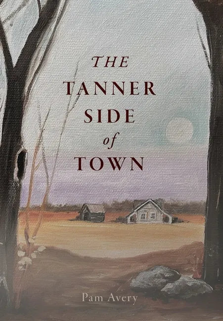 The Tanner Side of Town - Hardcover