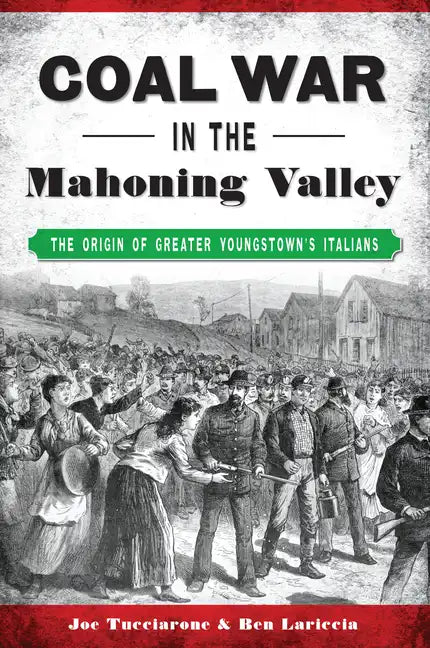 Coal War in the Mahoning Valley: The Origin of Greater Youngstown's Italians - Paperback