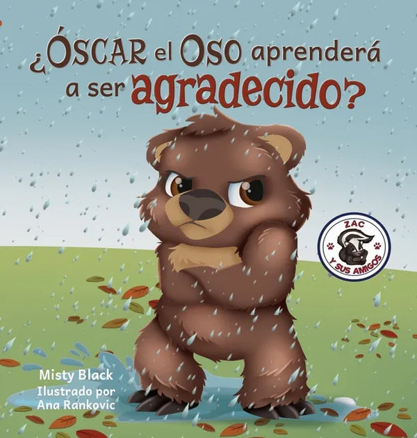 ¿Óscar el Oso aprenderá a ser agradecido?: Can Grunt the Grizzly Learn to Be Grateful? (Spanish Edition) - Hardcover