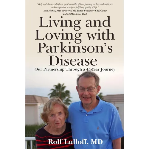 Living and Loving with Parkinson's Disease: Our Partnership Through a 45-Year Journey - Paperback