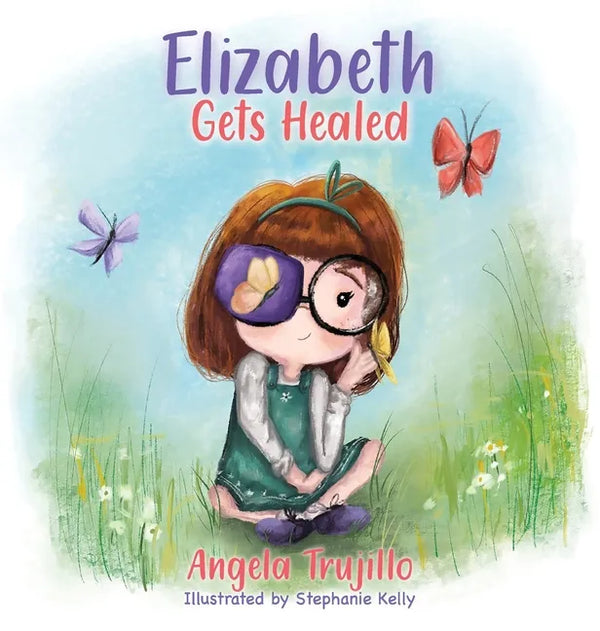 Elizabeth Gets Healed - Hardcover