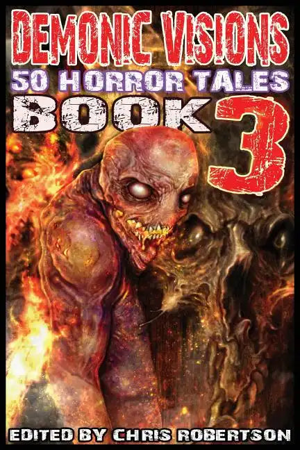 Demonic Visions 50 Horror Tales Book 3 - Paperback