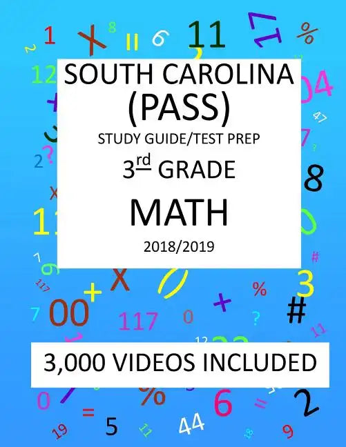 3th Grade SOUTH CAROLINA PASS TEST, 2019 MATH, Test Prep: 3th Grade SOUTH CAROLINA PALMETTO ASSESSMENT of STATE STANDARDS TEST 2019 MATH Test Prep/Stu - Paperback